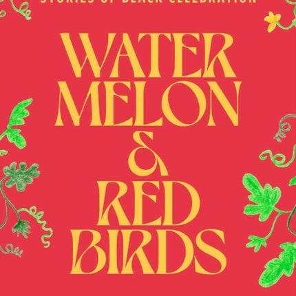 Watermelon and Red Birds