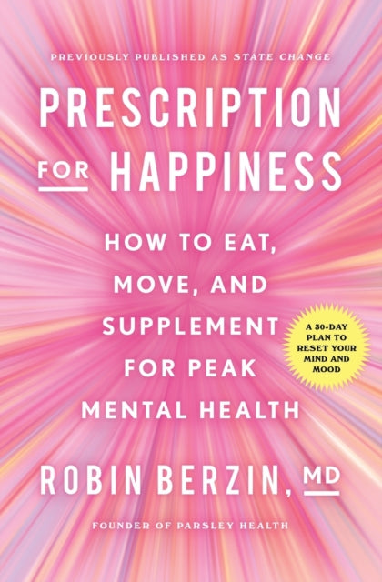 Prescription for Happiness: How to Eat, Move, and