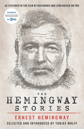 The Hemingway Stories: As Featured in the Film by Ken Burns and Lynn Novick on PBS