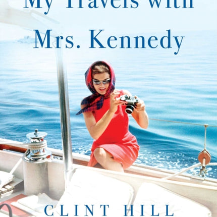 My Travels with Mrs. Kennedy