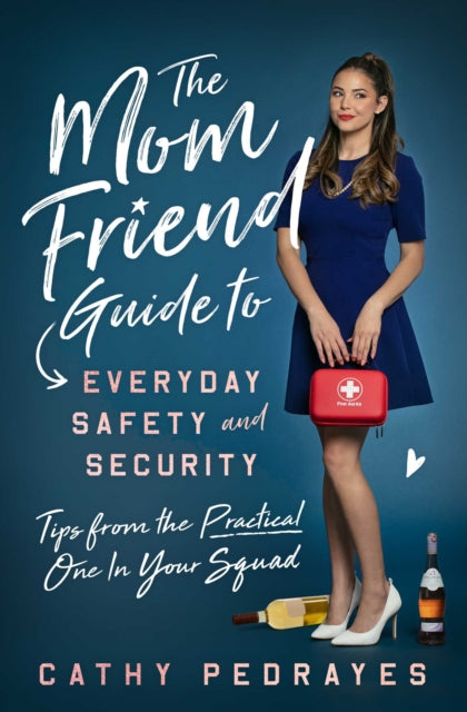 The Mom Friend Guide to Everyday Safety and