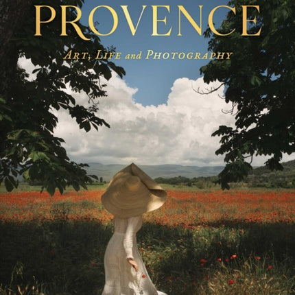 An American in Provence: Art, Life and Photography