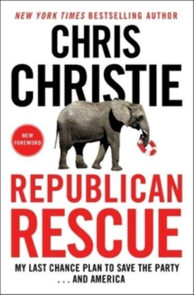 Republican Rescue: My Last Chance Plan to Save the Party . . . and America