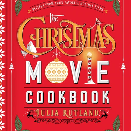 The Christmas Movie Cookbook: Recipes from Your Favorite Holiday Films