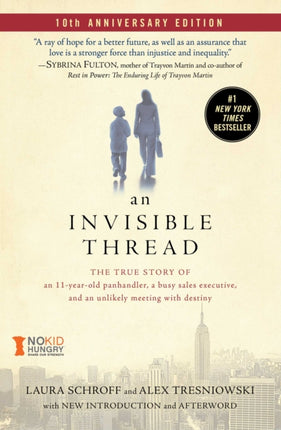 An Invisible Thread: The True Story of an 11-Year-Old Panhandler, a Busy Sales Executive, and an Unlikely Meeting with Destiny