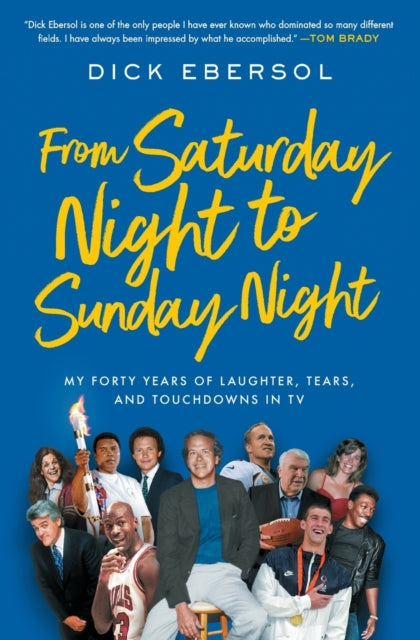 From Saturday Night to Sunday Night: My Forty Years of Laughter, Tears, and Touchdowns in TV