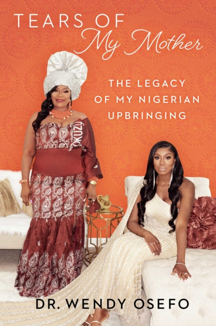 Tears of My Mother: The Legacy of My Nigerian Upbringing