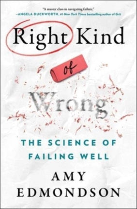 Right Kind of Wrong: The Science of Failing Well