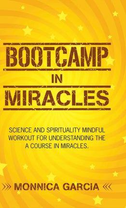 Bootcamp in Miracles: Science and Spirituality