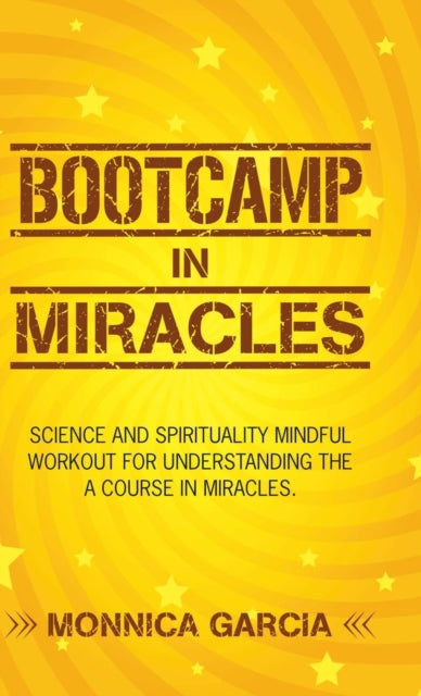 Bootcamp in Miracles: Science and Spirituality