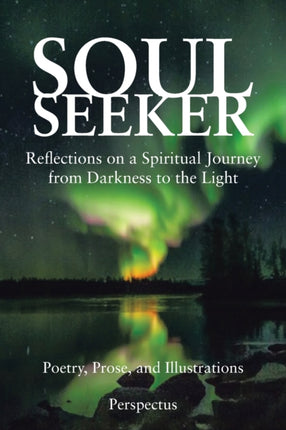 Soul Seeker: Reflections on a Spiritual Journey
