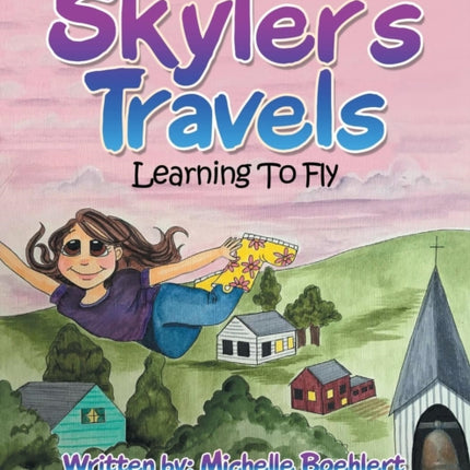 Skyler's Travels: Learning to Fly