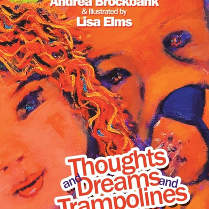 Thoughts and Dreams and Trampolines