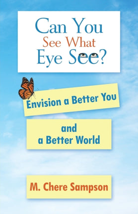 Can You See What Eye See?: Envision a Better You