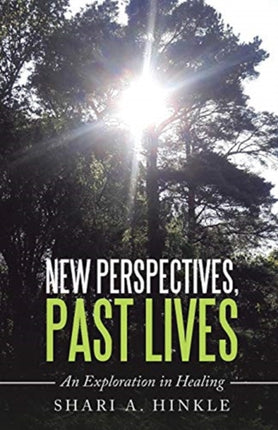 New Perspectives, Past Lives: An Exploration in