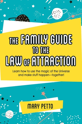 The Family Guide to the Law of Attraction: Learn