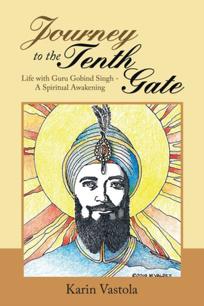 Journey to the Tenth Gate: Life with Guru Gobind