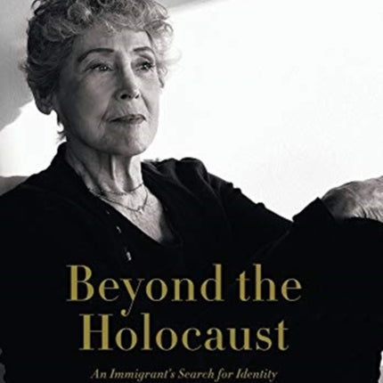 Beyond the Holocaust: An Immigrant's Search for