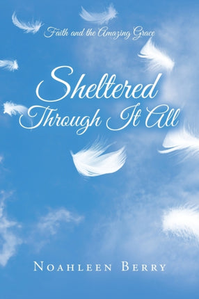 Sheltered Through It All
