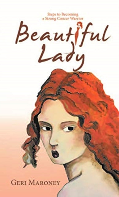 Beautiful Lady: Steps to Becoming a Strong Cancer