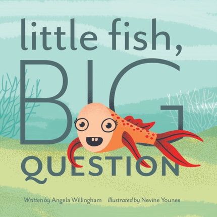 Little Fish, Big Question
