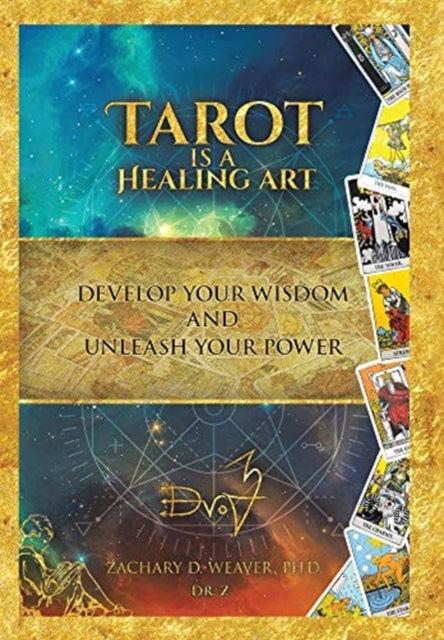 Tarot Is a Healing Art: Develop Your Wisdom and
