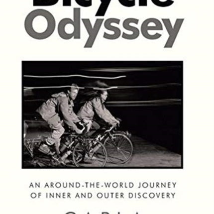 Bicycle Odyssey: An Around-The-World Journey of