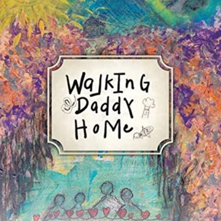 Walking Daddy Home