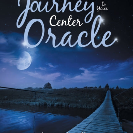 Journey to Your Center Oracle