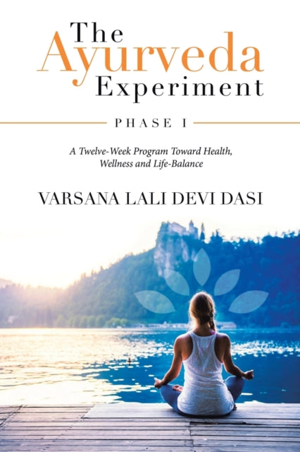 The Ayurveda Experiment: Phase I