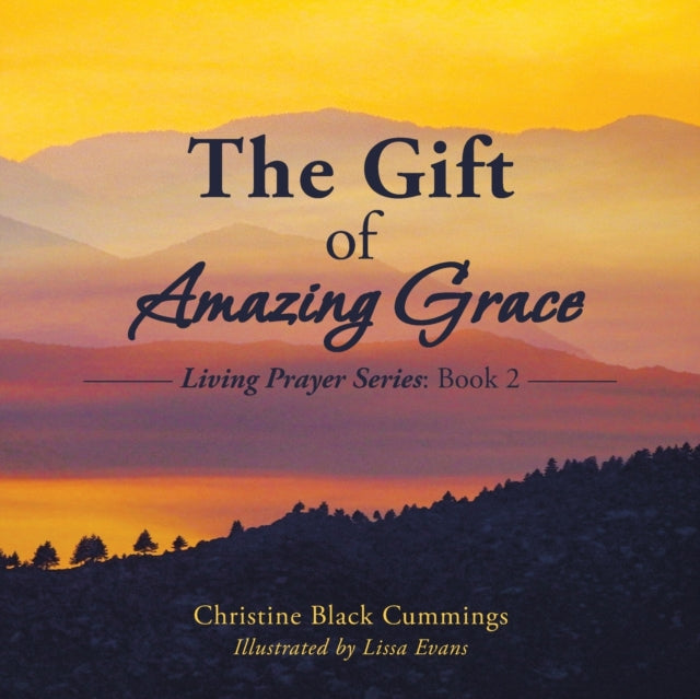 The Gift of Amazing Grace: Living Prayer Series: Book 2