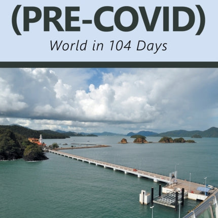 Around the (Pre-Covid) World in 104 Days