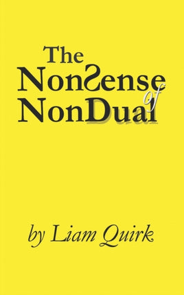 The NonSense of NonDual: From Mindfulness to