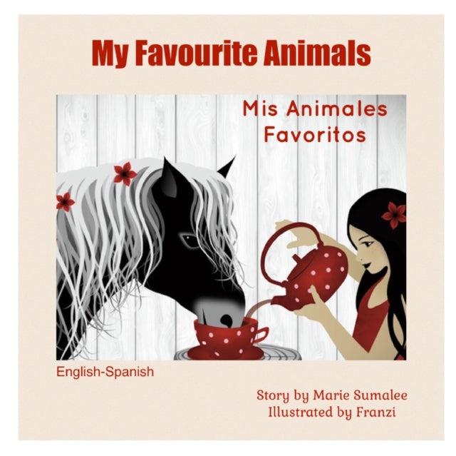 My Favourite Animals Mis Animales Favoritos: Dual