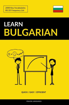 Learn Bulgarian - Quick / Easy / Efficient: 2000 Key Vocabularies
