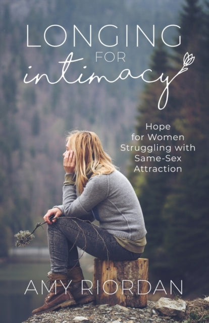 Longing for Intimacy: Hope For Women Struggling