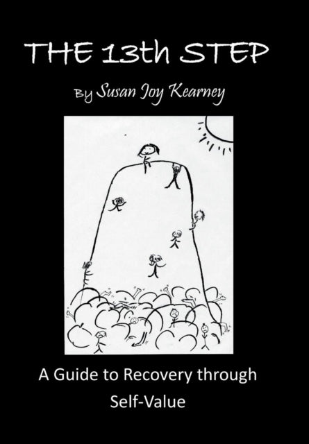 The 13Th Step: a Guide to Recovery Through