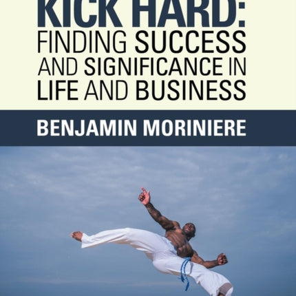 Stay Humble, Kick Hard: Finding Success and