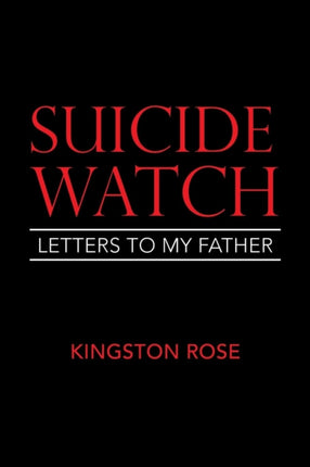 Suicide Watch: Letters to My Father