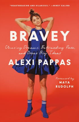 Bravey: Chasing Dreams, Befriending Pain, and Other Big Ideas