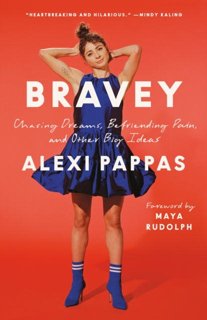 Bravey: Chasing Dreams, Befriending Pain, and Other Big Ideas