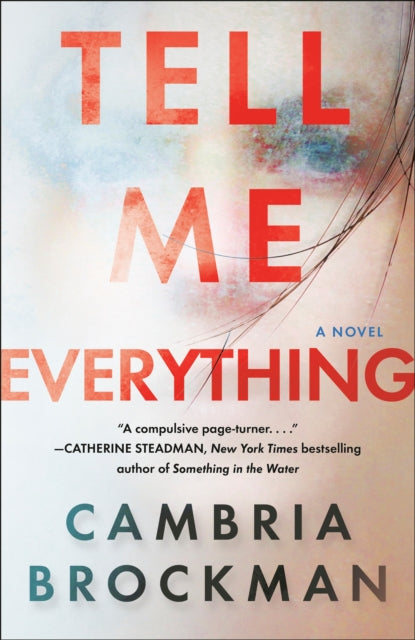 Tell Me Everything: A Novel