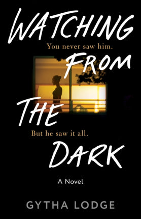 Watching from the Dark: A Novel