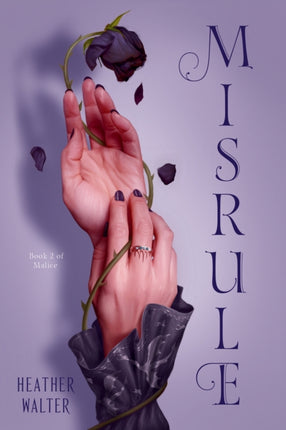 Misrule: Book Two of the Malice Duology