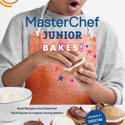 MasterChef Junior Bakes!: Bold Recipes and Essential Techniques to Inspire Young Bakers