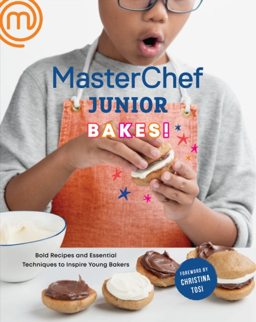 MasterChef Junior Bakes!: Bold Recipes and Essential Techniques to Inspire Young Bakers