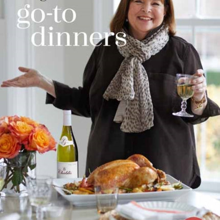 Go-To Dinners: A Barefoot Contessa Cookbook