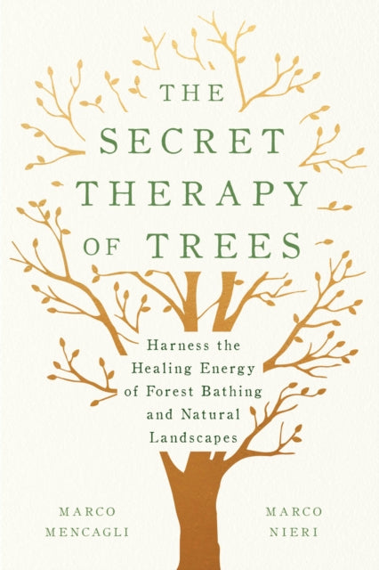 The Secret Therapy of Trees: Harness the Healing