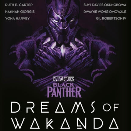 Marvel Studios' Black Panther: Dreams of Wakanda: Creators, Writers, and Comics Legends on the Impact of Marvel Studios' Black Panther