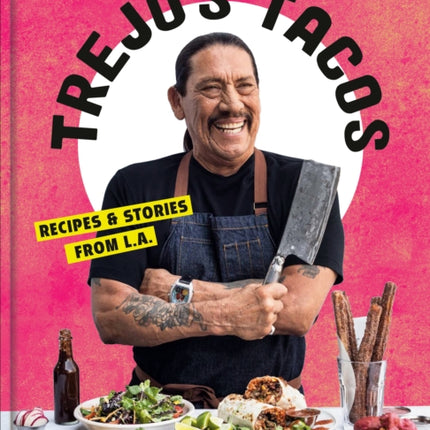 Trejo's Tacos: Recipes and Stories from LA